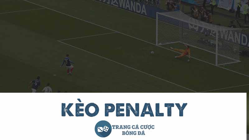 Tìm hiểu về kèo Penalty và các loại kèo Penalty phổ biến