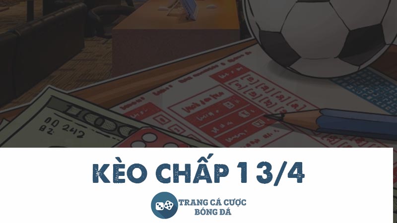 kèo chấp 1 3/4
