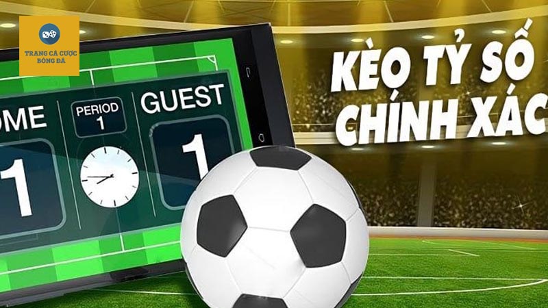 kèo tỷ số là gì