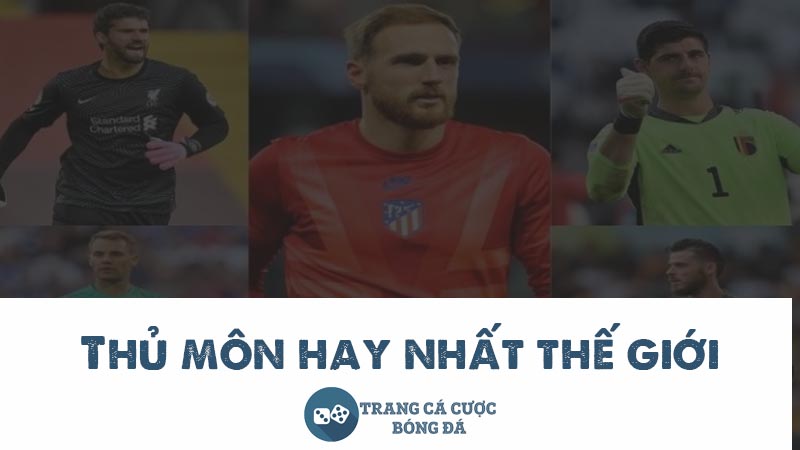 thủ môn hay nhất thế giới